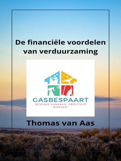 Title details for De Financiële Voordelen van Verduurzaming by Thomas van Aas - Available